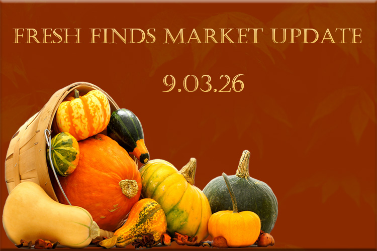 Fresh Finds Market Update 9.03.26 Fresh Finds Market Update 9.03.26