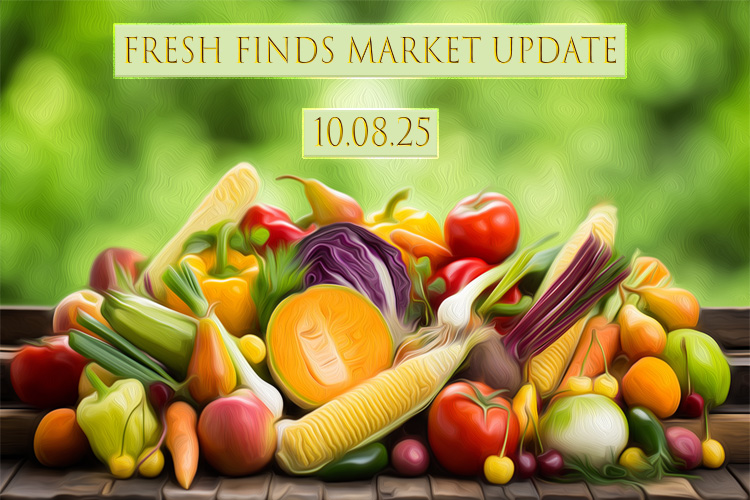 Fresh Finds Market Update 10.08.25 Fresh Finds Market Update 10.08.25